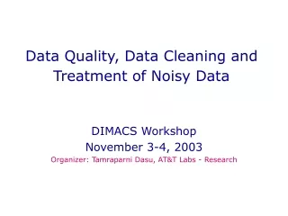 Data Quality, Data Cleaning and Treatment of Noisy Data