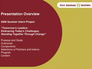 Presentation Overview 2006 Summer Intern Project “Tomorrow’s Leaders: