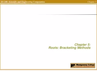 Chapter 5:  Roots: Bracketing Methods