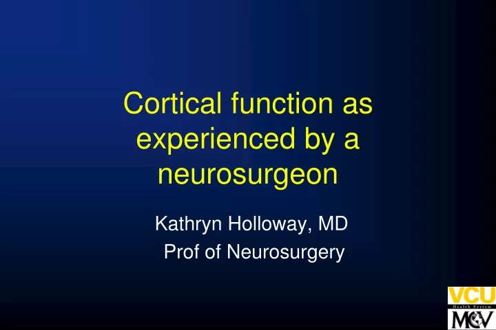 cortical function as experienced by a neurosurgeon