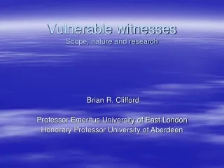 Vulnerable witnesses Scope, nature and research