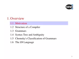 1.	Overview 	1.1	Motivation 	1.2	Structure of a Compiler 	1.3	Grammars