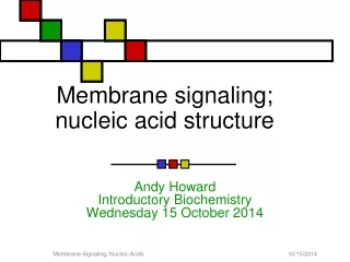 Membrane signaling; nucleic acid structure