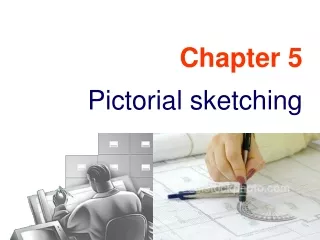 Chapter 5 Pictorial sketching