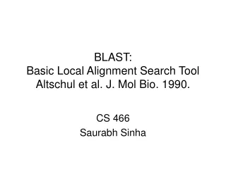 BLAST: Basic Local Alignment Search Tool Altschul et al. J. Mol Bio. 1990.