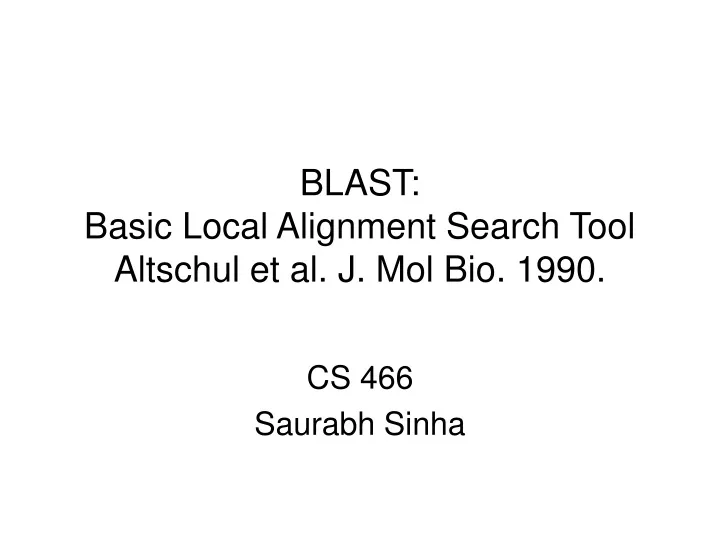 blast basic local alignment search tool altschul et al j mol bio 1990