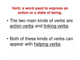 Verb: a word used to express an action or a state of being.