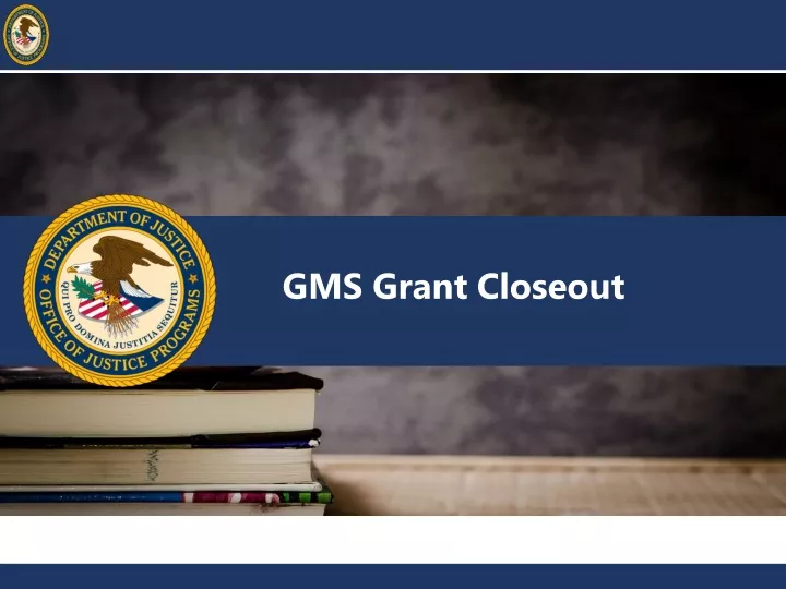 gms grant closeout