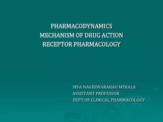 PHARMACODYNAMICS MECHANISM OF DRUG  ACTION RECEPTOR PHARMACOLOGY
