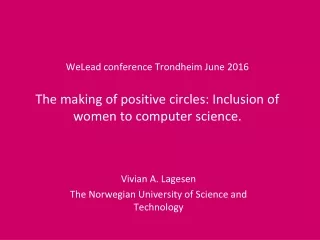 Vivian A. Lagesen The Norwegian University of Science and Technology