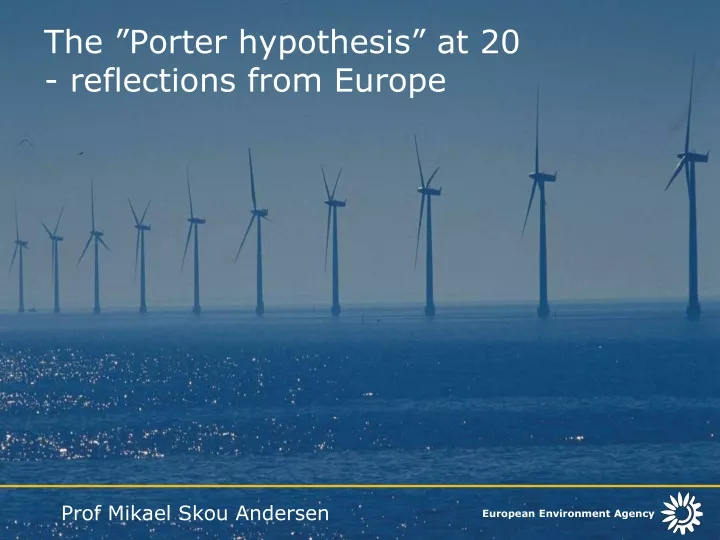 the porter hypothesis at 20 reflections from europe