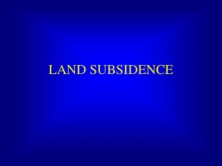 LAND SUBSIDENCE