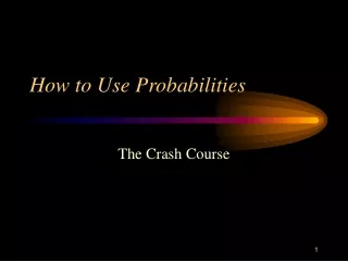 How to Use Probabilities