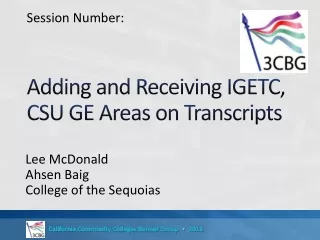 Adding and Receiving  IGETC, CSU  GE Areas on Transcripts