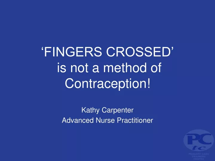 fingers crossed is not a method of contraception