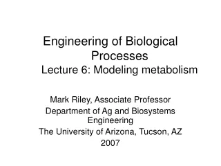Engineering of Biological Processes Lecture 6: Modeling metabolism