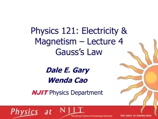 Physics 121: Electricity &amp; Magnetism – Lecture 4 Gauss’s Law