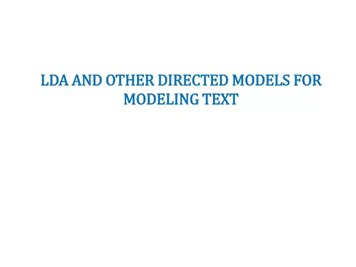 lda and other directed models for modeling text