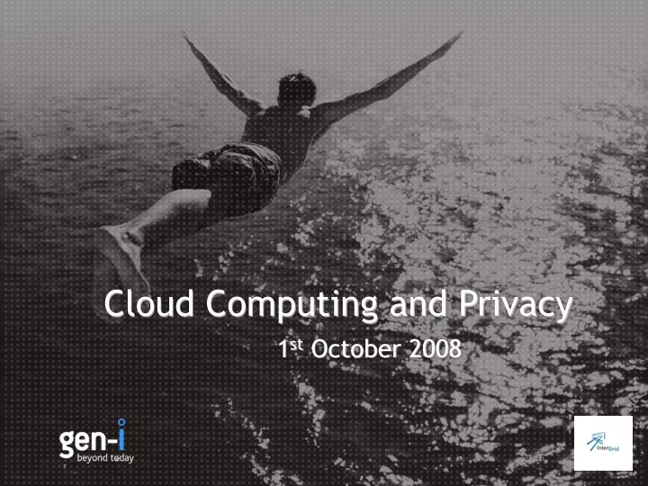 cloud computing and privacy 1 st october 2008