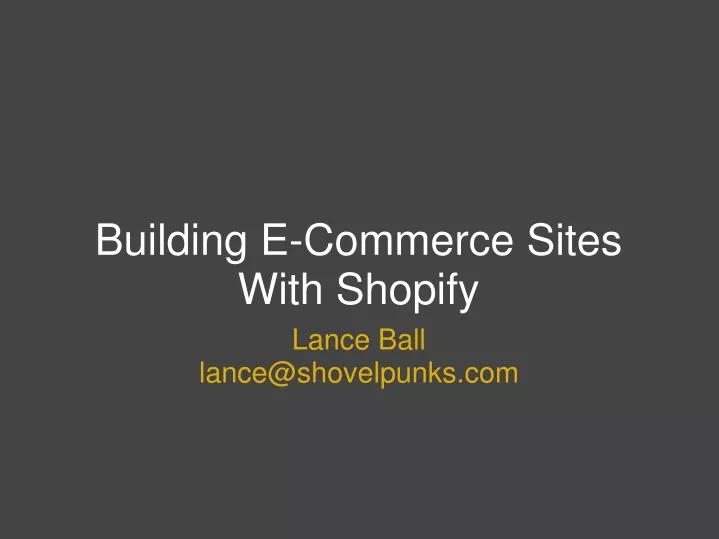 building e commerce sites with shopify