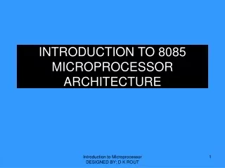 INTRODUCTION TO 8085 MICROPROCESSOR ARCHITECTURE