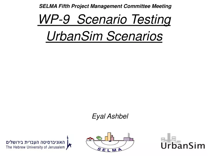 selma fifth project management committee meeting wp 9 scenario testing urbansim scenarios