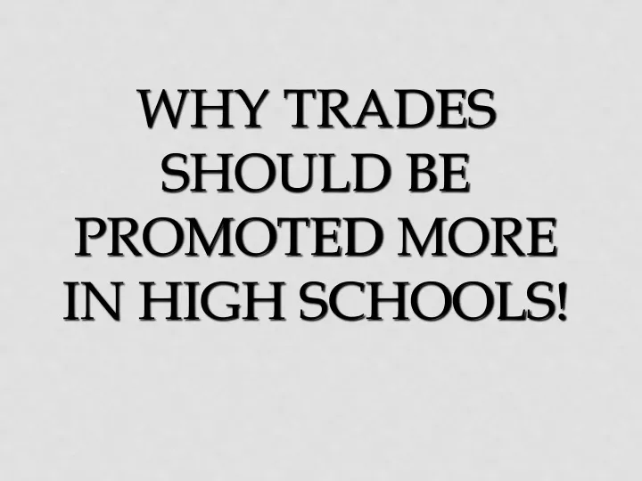 why trades should be promoted more in high schools
