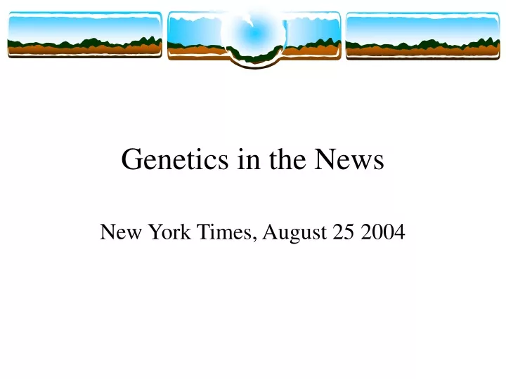 genetics in the news
