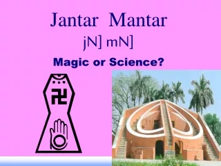 Jantar  Mantar jN] mN] Magic or Science?