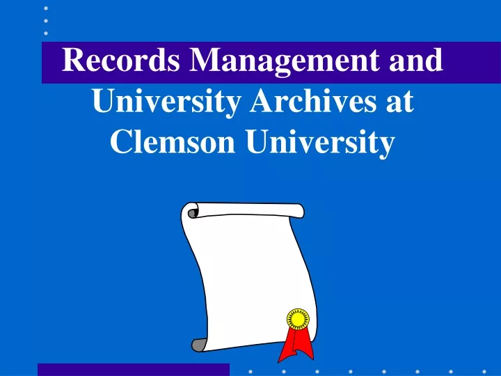 records management and university archives at clemson university