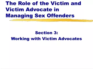 The Role of the Victim and Victim Advocate in Managing Sex Offenders