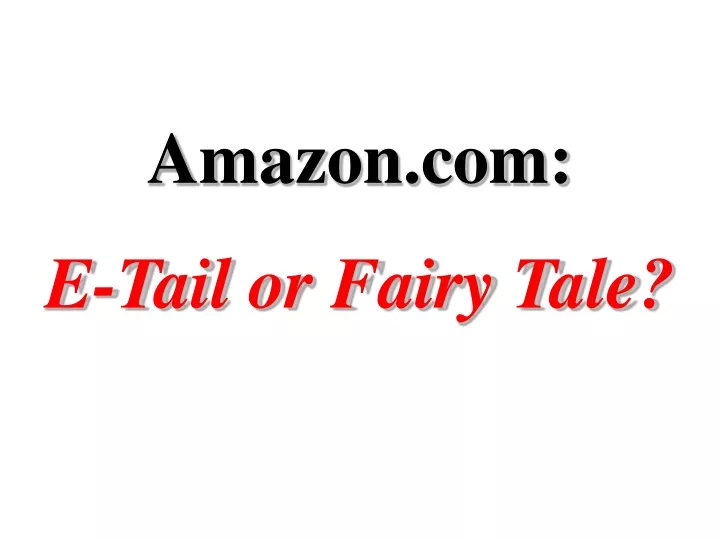 amazon com e tail or fairy tale