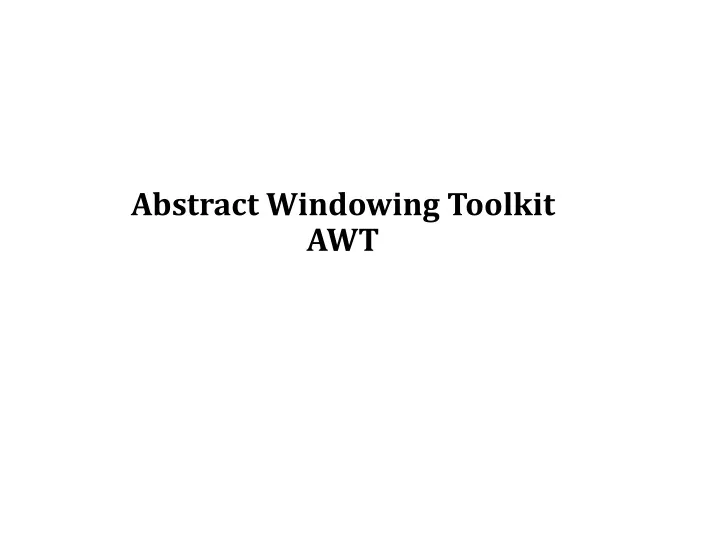 abstract windowing toolkit awt