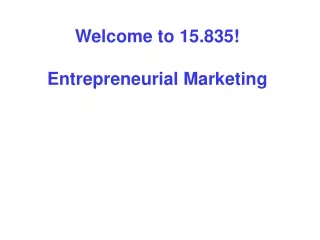 Welcome to 15.835!  Entrepreneurial Marketing