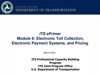 ITS ePrimer Module 8: Electronic Toll Collection, Electronic Payment Systems, and Pricing