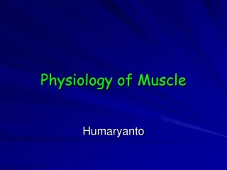 Physiology of  Muscle