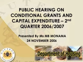 PUBLIC HEARING ON CONDITIONAL GRANTS AND CAPITAL EXPENDITURE – 2 nd  QUARTER 2006/2007