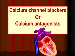 Calcium channel blockers Or Calcium antagonists