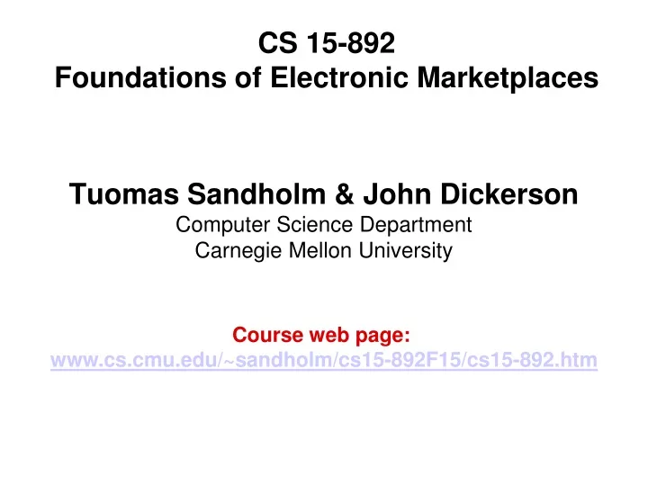 cs 15 892 foundations of electronic marketplaces