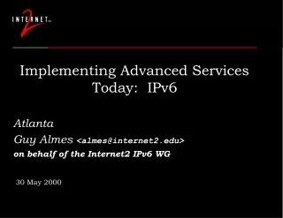 Implementing Advanced Services Today:  IPv6