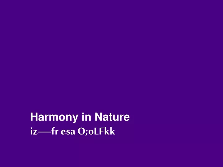 harmony in nature iz fr esa o olfkk