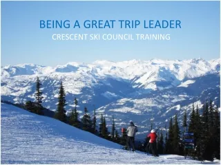 BEING A GREAT TRIP LEADER
