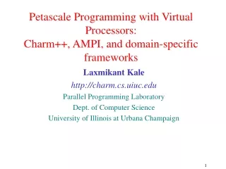 Petascale Programming with Virtual Processors: Charm++, AMPI, and domain-specific frameworks