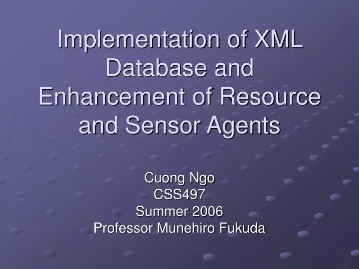 implementation of xml database and enhancement of resource and sensor agents