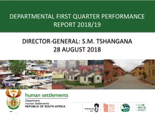 DEPARTMENTAL FIRST QUARTER PERFORMANCE REPORT 2018/19 DIRECTOR-GENERAL: S.M. TSHANGANA