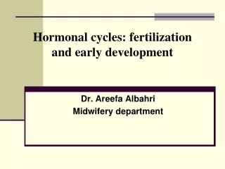 Hormonal cycles: fertilization and early development