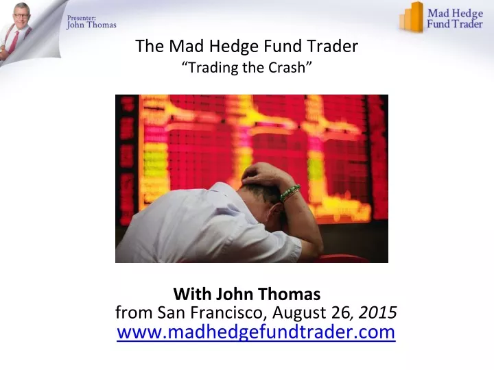 the mad hedge fund trader trading the crash