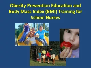Obesity Prevention Education and Body Mass Index (BMI) Training for School Nurses