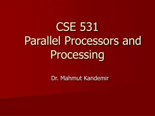 CSE 531    Parallel Processors and Processing