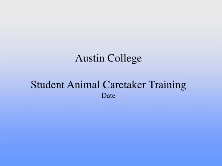 austin college student animal caretaker training